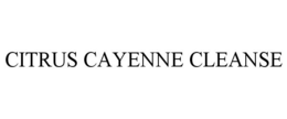 CITRUS CAYENNE CLEANSE trademark