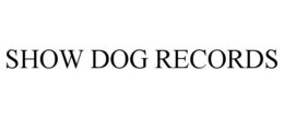 SHOW DOG RECORDS trademark