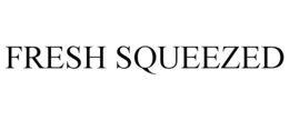 FRESH SQUEEZED trademark