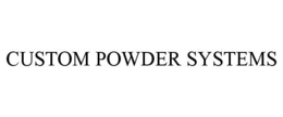 CUSTOM POWDER SYSTEMS trademark