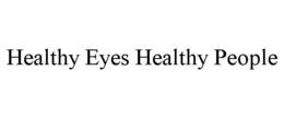 HEALTHY EYES HEALTHY PEOPLE trademark