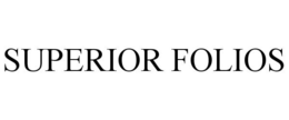 SUPERIOR FOLIOS trademark