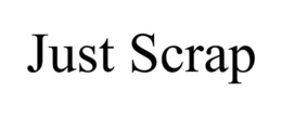 JUST SCRAP trademark