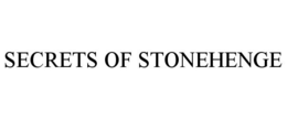 SECRETS OF STONEHENGE trademark