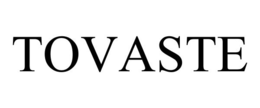 TOVASTE trademark