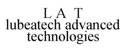 L A T LUBEATECH ADVANCED TECHNOLOGIES trademark