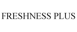 FRESHNESS PLUS trademark