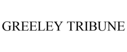 GREELEY TRIBUNE trademark