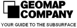 GEOMAP COMPANY YOUR GUIDE TO THE SUBSURFACE trademark