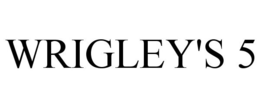 WRIGLEY'S 5 trademark