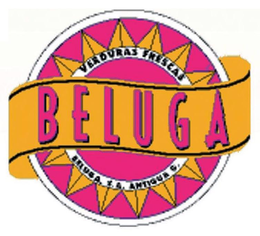 BELUGA VERDURAS FRESCAS BELUGA. S.A. ANTIGUA G. trademark
