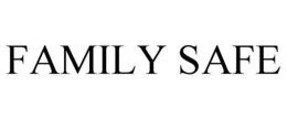 FAMILY SAFE trademark