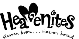 HEAVENITES HEAVEN BORN . . . HEAVEN BOUND trademark