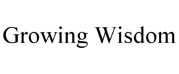 GROWING WISDOM trademark