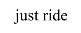 JUST RIDE trademark