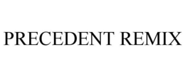 PRECEDENT REMIX trademark