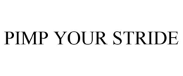 PIMP YOUR STRIDE trademark