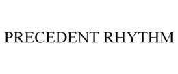 PRECEDENT RHYTHM trademark