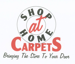 SHOP AT HOME CARPETS BRINGING THE STORETO YOUR DOOR trademark