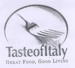 TASTEOFITALY GREAT FOOD, GOOD LIVING trademark