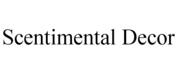 SCENTIMENTAL DECOR trademark