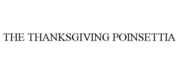 THE THANKSGIVING POINSETTIA trademark