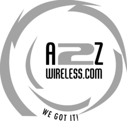 A2Z WIRELESS.COM WE GOT IT! trademark