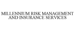 MILLENNIUM RISK MANAGEMENT AND INSURANCE SERVICES trademark