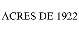 ACRES DE 1922 trademark