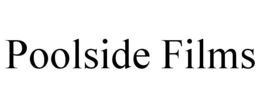POOLSIDE FILMS trademark