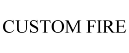 CUSTOM FIRE trademark