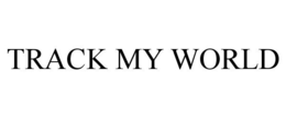 TRACK MY WORLD trademark