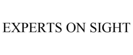 EXPERTS ON SIGHT trademark