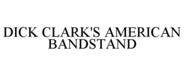 DICK CLARK'S AMERICAN BANDSTAND trademark