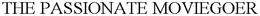THE PASSIONATE MOVIEGOER trademark