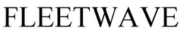 FLEETWAVE trademark