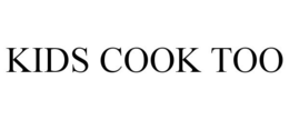 KIDS COOK TOO trademark