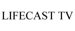 LIFECAST TV trademark