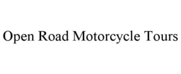 OPEN ROAD MOTORCYCLE TOURS trademark
