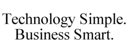 TECHNOLOGY SIMPLE. BUSINESS SMART. trademark