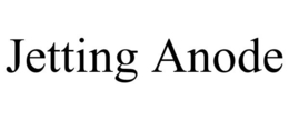 JETTING ANODE trademark