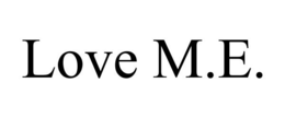 LOVE M.E. trademark