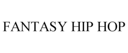 FANTASY HIP HOP trademark
