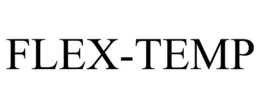 FLEX-TEMP trademark