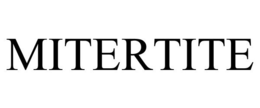 MITERTITE trademark