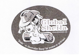 GLOBAL SHEILA "SHEILA" -N. (AUSTRALIAN SLANG) FOR WOMAN OR GIRLFRIEND. WWW.GLOBALSHEILA.COM trademark