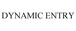 DYNAMIC ENTRY trademark
