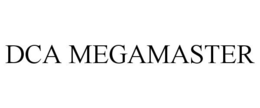 DCA MEGAMASTER trademark
