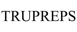 TRUPREPS trademark