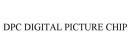 DPC DIGITAL PICTURE CHIP trademark